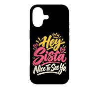 Custodia per iPhone 17 Hey Sista Bello Vedere Ya Giocoso Saluto Amichevole Atmosfera