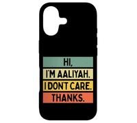 Custodia per iPhone 17 Hi I'm Aaliyah I Don't Care Thanks Funny Sarcasm Name Citazione