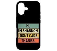 Custodia per iPhone 17 Hi I'm Shannon I Don't Care Thanks Funny Sarcasm Name Citazione