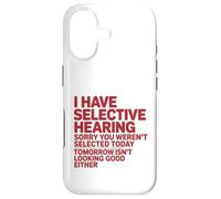 Custodia per iPhone 17 Ho un udito selettivo Mi dispiace che tu non sia stato selezionato divertente
