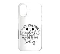 Custodia per iPhone 17 Hope Something Wonderful Happens Today Citazione