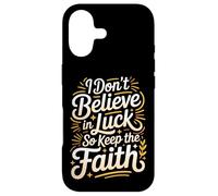 Custodia per iPhone 17 I Don't Believe In Luck So Keep The Faith Mentalità -