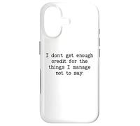 Custodia per iPhone 17 I Don't Get Enough Credit for the Things I Manage Not to Say