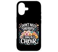Custodia per iPhone 17 I Don't Need Therapy I Sing In A Choir Choral Singer -