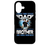 Custodia per iPhone 17 I Have Two Titles Dad And Brother Funny For Fathers Day