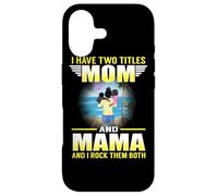 Custodia per iPhone 17 I Have Two Titles Mom And Mama Funny Mothers Day For Moms