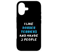 Custodia per iPhone 17 I Like Border Terriers And Maybe 3 People Border Terrier