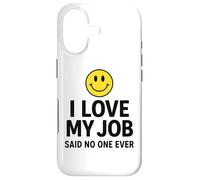 Custodia per iPhone 17 I Love My Job Said No One Ever Funny Office Humor apparel