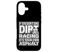 Custodia per iPhone 17 IF YOU DON'T LIKE DIRT RACING IT'S YOUR OWN ASPHALT