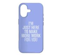 Custodia per iPhone 17 I'm Just Here to Make More Work for You