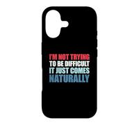 Custodia per iPhone 17 I'm Not Trying To Be Difficult It Just Comes Naturally