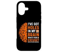 Custodia per iPhone 17 I've Got Holes In My Brain What's Your Excuse?