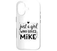 Custodia per iPhone 17 Just A Girl who loves MIKE T-Shirt Cute MIKE