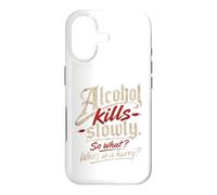 Custodia per iPhone 17 L'alcol ti uccide lentamente." "Allora cosa?, Chi ha fretta?"