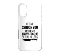 Custodia per iPhone 17 Lasciami sedurre con la mia conoscenza dei serial killer divertente