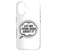 Custodia per iPhone 17 Let Me Think Hard About It, Scherzo, Divertente, Citazione di pensiero