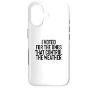 Custodia per iPhone 17 Liberal Meme I Voted for the Ones that Control the Weather