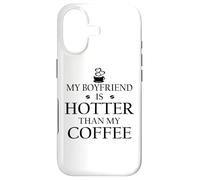Custodia per iPhone 17 My Boyfriend is Hotter Than My Coffee Mug Funny Girlfriend