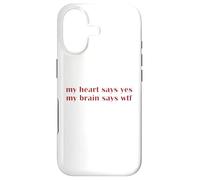 Custodia per iPhone 17 My Heart Says Yes Brain Says WTF Statement Uomini Donne