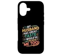 Custodia per iPhone 17 My Husband Has Great Taste I Would've Picked Me Too -