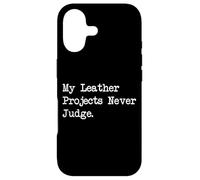 Custodia per iPhone 17 My Leather Project Never Judge Funny Crafting Citazioni Abbigliamento