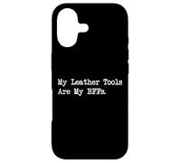 Custodia per iPhone 17 My Leather Tools Are My BFFs Funny Crafting Citazioni Abbigliamento