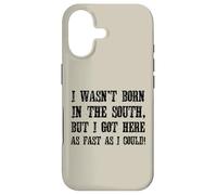 Custodia per iPhone 17 Non sono nato nel sud, ma sono arrivato il più velocemente possibile