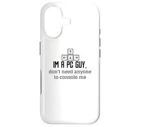 Custodia per iPhone 17 PC Gamer Funny - Sono un ragazzo PC Non ho bisogno di nessuno per consolarmi