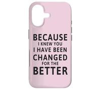 Custodia per iPhone 17 Perché ti conoscevo, sono stato cambiato per il meglio