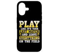 Custodia per iPhone 17 Play Like It's Your Last Match And Leave Everything On The
