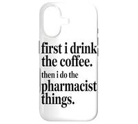 Custodia per iPhone 17 Prima Bevo Il Caffè, Poi Faccio Le Cose Da Farmacista