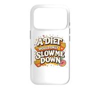 Custodia per iPhone 17 Pro A Diet Would Only Slow Me Down Funny Foodie Snack Lover