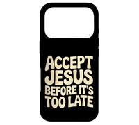 Custodia per iPhone 17 Pro Accept Jesus Before It's Too Late Fede Salvezza |-