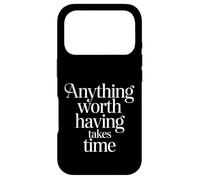 Custodia per iPhone 17 Pro Anything Worth Having Takes Time Patience Discipline -
