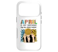 Custodia per iPhone 17 Pro April Is My Birthday Yep The Whole Month Birthday