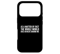 Custodia per iPhone 17 Pro As A Matter Of Fact The Whole World Does Revolve Around Me