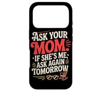 Custodia per iPhone 17 Pro ASK YOUR MOM IF SHE'S ME ASK AGAIN TOMORROW