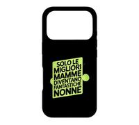 Custodia per iPhone 17 Pro Assolo Le Migliori Mamme Diventano Fantastiche Nonne