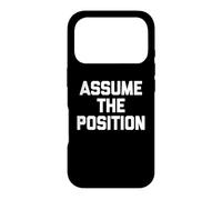 Custodia per iPhone 17 Pro Assume The Position - Divertente detto sarcastico umorismo novità