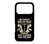 Custodia per iPhone 17 Pro Be Careful Who You Trust Salt and Sugar Look the Same