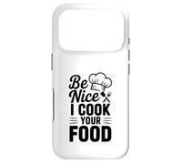 Custodia per iPhone 17 Pro Be Nice I Cook Your Food Divertente Chef Umorismo