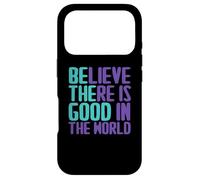 Custodia per iPhone 17 Pro Believe There Is Good In the World Sign Good Believe Citazioni