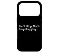 Custodia per iPhone 17 Pro Can't Stop Won't Stop Shopping Abbigliamento divertente