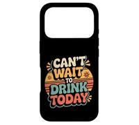 Custodia per iPhone 17 Pro Can't Wait To Drink Today Alcohol Weekend Drinker -