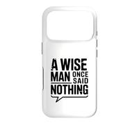 Custodia per iPhone 17 Pro Citazione motivazionale "A Wise Man Once Said Nothing"