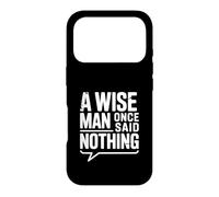 Custodia per iPhone 17 Pro Citazione motivazionale "A Wise Man Once Said Nothing"