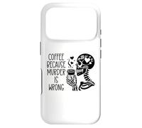 Custodia per iPhone 17 Pro Coffee Because Murder is Wrong Sign Skeleton Drinking Coffee