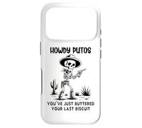 Custodia per iPhone 17 Pro Cowboy Howdy Putos Men Youve Just Buttered Your Last Biscuit