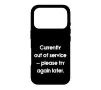 Custodia per iPhone 17 Pro Currently Out Of Service Please Try Again Later Funny