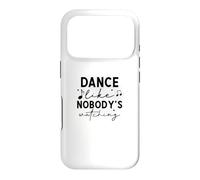 Custodia per iPhone 17 Pro Dance Like Nobody's Watching Inspirational Citazione